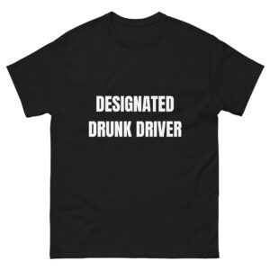 Designated drunk driver.