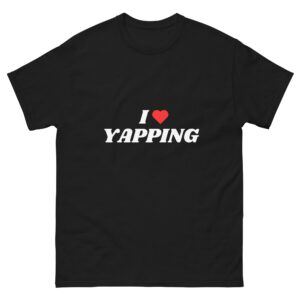I love yapping.