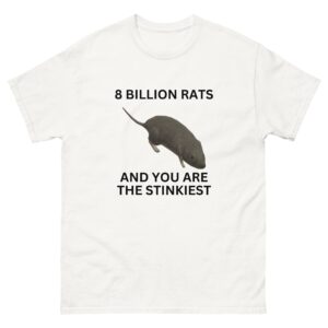 8 billion rats and you are the stinkiest.